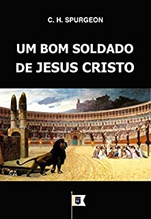 Livro Um Bom Soldado de Jesus Cristo, por C. H. Spurgeon