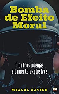 Livro BOMBA DE EFEITO MORAL: e outros poemas altamente explosivos