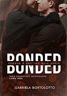 Livro Bonded: porque o destino quis assim (Encontros Inesperados)