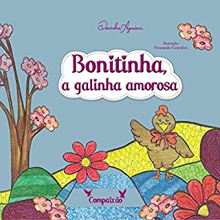 Livro BONITINHA A GALINHA AMOROSA: COMPAIXÃO (AS 7 VIRTUDES - HISTÓRIAS DO RANCHINHO DO GAVIÃO Livro 1)