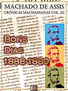 Bons Dias (1888-1889) [Ilustrado, Notas e Índice Ativo] [Com Biografia, Críticas e Análises] (Publicado originalmente na "Gazeta de Notícias"): Crônicas (Crônicas de Machado de Assis Livro 11)