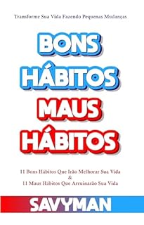 Livro Bons Hábitos Maus Hábitos (Portuguese edition): Transforme Sua Vida Fazendo Pequenas Mudanças