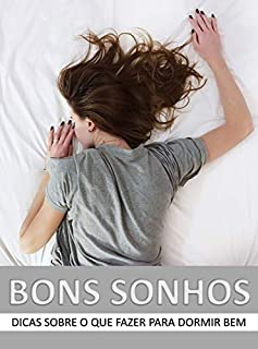 Livro BONS SONHOS: Dicas Sobre O Que Fazer Para Dormir Bem
