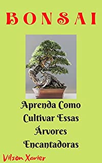Livro Bonsai: Aprenda Como Cultivar Essas Árvores Encantadoras