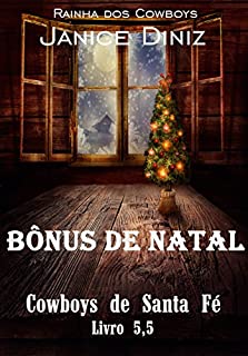 Livro Bônus de Natal (Série Cowboys de Santa Fé Livro 5,5)