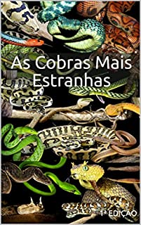 Livro E book As Cobras Mais Estranhas 1ª Ed.