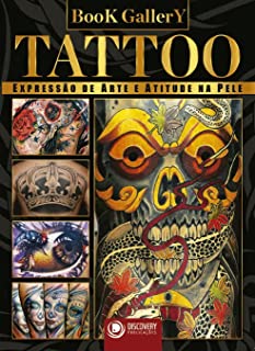 Book Gallery - Tattoo - Expressão de Arte e Atitude na Pele (Discovery Publicações)