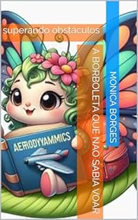 Livro a borboleta que nao sabia voar: superando obstáculos
