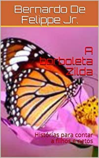 Livro A borboleta Zilda: Histórias para contar a filhos e netos
