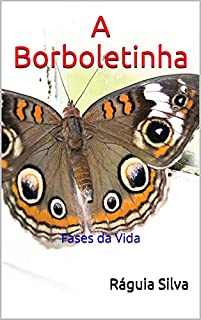 Livro A Borboletinha: Fases da Vida