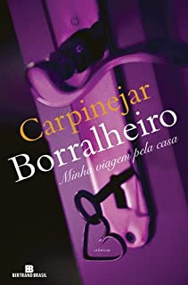 Livro Borralheiro - Minha Viagem pela Casa