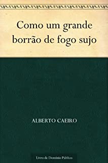 Como um grande borrão de fogo sujo