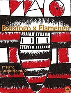 Livro Botafogo x Flamengo: Brasileirão 2016/1º Turno (Campanha do Clube de Regatas do Flamengo no Campeonato Brasileiro 2016 Série A Livro 15)