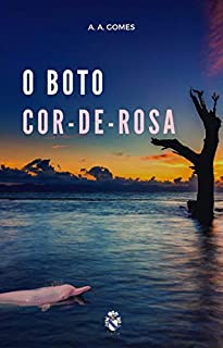 O BOTO COR-DE-ROSA