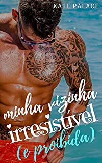 Livro BOX: Meu Vizinho Milionário (e proibido) + Minha Vizinha Irresistível (e proibida)