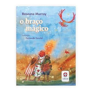 O Braço Mágico - Um Livro de Roseana Murray