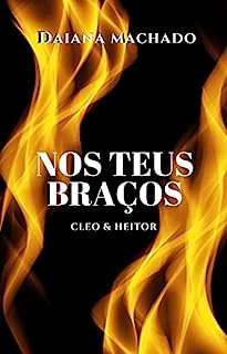 Livro NOS TEUS BRAÇOS: CLEO & HEITOR
