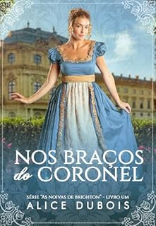 Livro Nos Braços do Coronel (As noivas de Brighton Livro 1)
