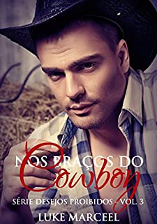 Livro Nos Braços do Cowboy (Desejos Proibidos Livro 3)