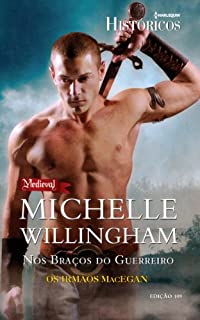 Livro Nos Braços do Guerreiro: Harlequin Históricos - ed.109 (Os irmãos MacEgan)
