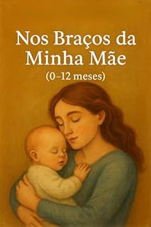 Livro Nos Braços da Minha Mãe (0–12 meses)