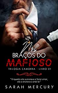 Livro Nos braços do Mafioso ( Trilogia Camorra Livro 1)
