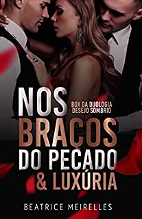 Livro Nos Braços do Pecado & Luxúria: Box da duologia Desejo Sombrio (Volume Único)
