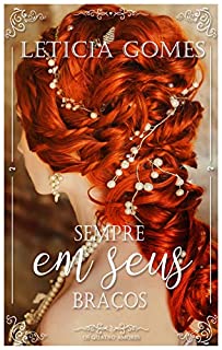 Livro Sempre em Seus Braços (Os Quatro Amores Livro 2)
