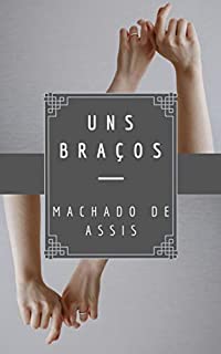 Uns Braços (Várias Histórias)