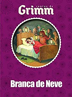 Branca de Neve: Contos Irmãos Grimm