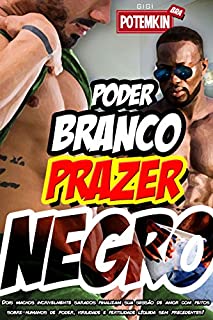 Livro Poder Branco, Prazer Negro: Dois machos incrivelmente sarados finalizam sua sessão de amor com feitos sobre-humanos de poder, virilidade e fertilidade líquida sem precedentes!