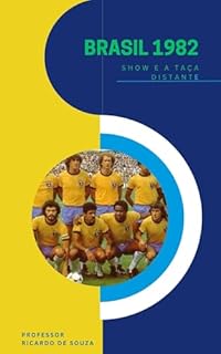 Livro Brasil 1982: Show e a Taça Distante