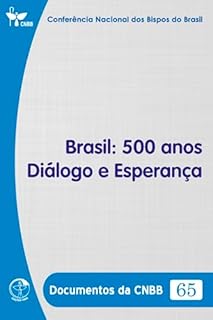 Livro Brasil: 500 anos Diálogo e Esperança - Documentos da CNBB 65 - Digital
