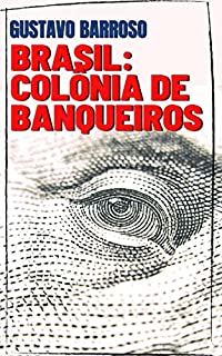 Livro BRASIL: Colônia de Banqueiros