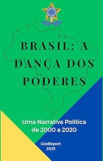 Livro Brasil: A Dança dos Poderes - Uma Narrativa Política de 2000 a 2020