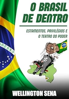Livro O BRASIL DE DENTRO: Estamentos, Privilégios e o Teatro do Poder