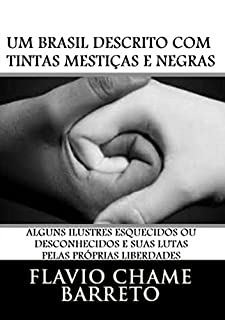 Livro Um Brasil Descrito Com Tintas Mestiças E Negras