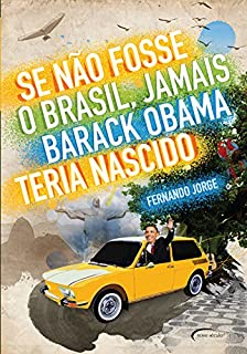 Livro Se Não Fosse o Brasil, Jamais Barack Obama Teria Nascido