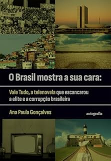 O Brasil mostra a sua cara: Vale Tudo, a telenovela que escancarou a elite e a corrupção brasileira