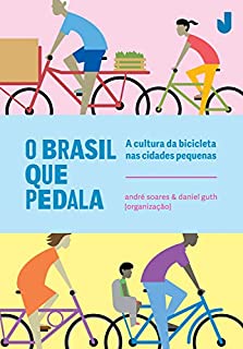 Livro O Brasil que pedala: a cultura da bicicleta nas cidades pequenas