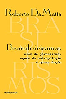Livro Brasileirismos: Além do jornalismo, aquém da antropologia e quase ficção