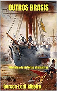 Livro OUTROS BRASIS: Coletânea de Histórias Alternativas