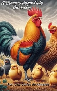 Livro A Bravura de um Galo Guerreiro