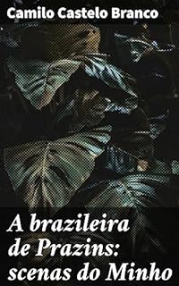 Livro A brazileira de Prazins: scenas do Minho
