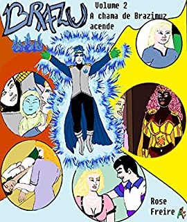 Livro Brazu-V2.I: A chama de Brazimuz acende (versão ilustrada)