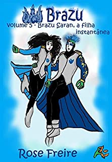 Livro BRAZU V5.I: Brazu Saran, a filha instantânea (Versão ilustrada) (Universo Brazu)
