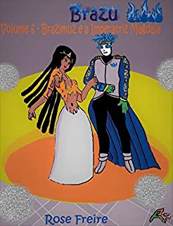 Livro Brazu v6.I: Brazimuz e a imperatriz Magdaja (Universo Brazu)