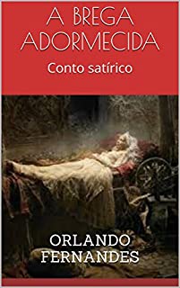 Livro A BREGA ADORMECIDA: Conto satírico