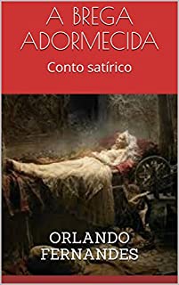 Livro A BREGA ADORMECIDA: Conto satírico