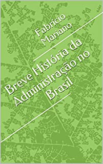 Livro Breve História da Administração no Brasil